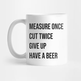 Measure Twice Cut Once Mug